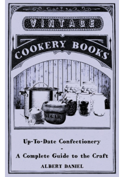Up-To-Date Confectionery - A Complete Guide to the Craft
