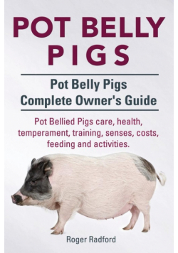 Pot Belly Pigs. Pot Belly Pigs Complete Owners Guide. Pot Bellied Pigs care, health, temperament, training, senses, costs, feeding and activities.