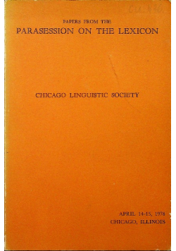 Papers from the Parasession on the Lexicon Chicago Linguistic Society