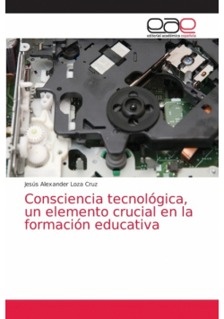 Consciencia tecnológica, un elemento crucial en la formación educativa