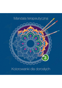 Mandala terapeutyczna 3. Kolorowanki dla dorosłych