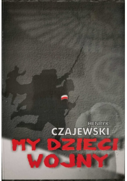 My dzieci wojny