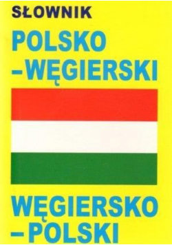 Słownik polsko - węgierski węgiersko - polski