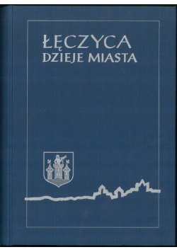 Łęczyca Dzieje miasta W średniowieczu i w XX wieku