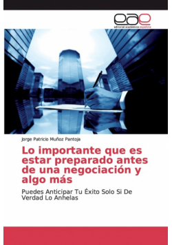 Lo importante que es estar preparado antes de una negociación y algo más