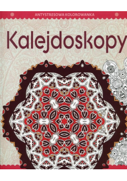 Antystresowa kolorowanka Część 3 Kalejdoskopy