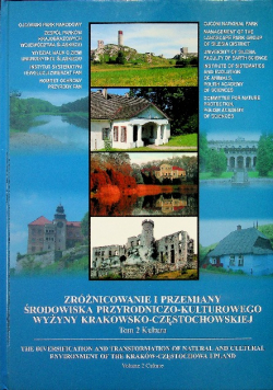 Zróżnicowanie i przemiany środowiska przyrodniczo-kulturowego Wyżyny Krakowsko-Częstochowskiej tom 2