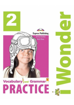 I Wonder 2 Vocabulary & Grammar EXPRESS PUBLISHING