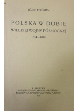 Polska w dobie wielkiej wojny północnej 1704 - 1709 1925 r.