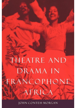 Theatre and Drama in Francophone Africa
