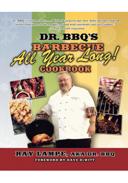 Dr. BBQ's "Barbecue All Year Long!" Cookbook
