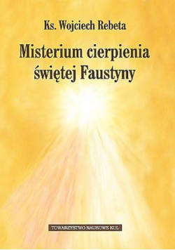 Misterium cierpienia świętej Faustyny Dedykacja autora