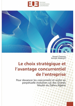 Le choix stratégique et l avantage concurrentiel de l entreprise
