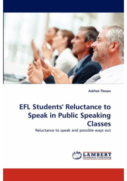 EFL Students' Reluctance to Speak in Public Speaking Classes