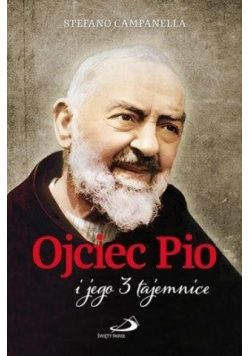 Ojciec Pio i jego 3 tajemnice