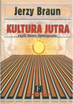 Kultura jutra czyli nowe oświecenie