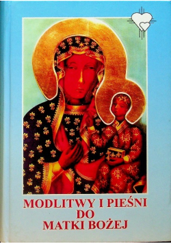 Modlitwy i pieśni do Matki Bożej