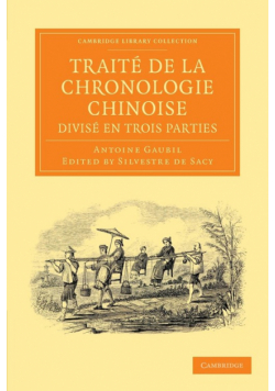 Traité de la chronologie chinoise, divisé en trois             parties