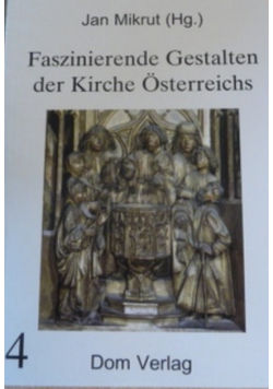 Faszinierende Gestalten der Kirche Osterreichs 4