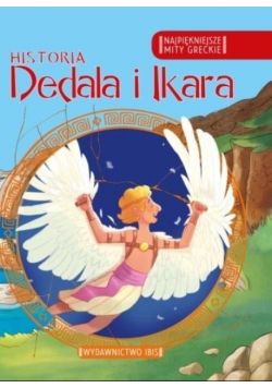 Najpiękniejsze mity greckie Historia Dedala i Ika