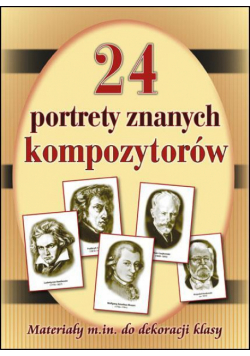 24 portrety najsłynniejszych kompozytorów