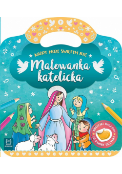 Malowanka katolicka. Każdy może świętym być