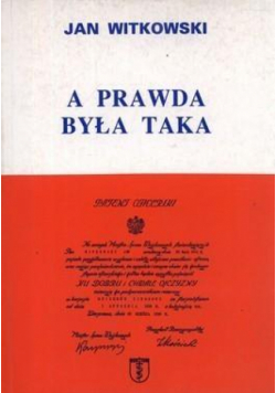 A prawda była taka. Wspomnienia partyzanta AK