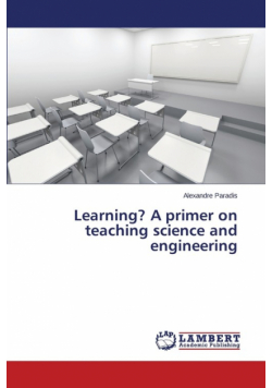 Learning? A primer on teaching science and engineering