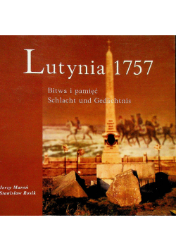 Lutynia 1757 Bitwa i pamięć Schlacht