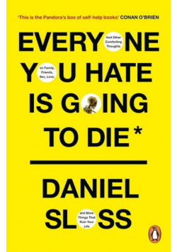 Everyone You Hate is Going to Die