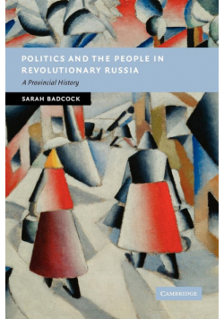 Politics and the People in Revolutionary Russia