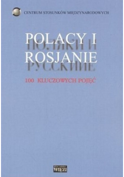 Polacy i Rosjanie 100 kluczowych pojęć