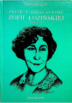Życie i działalność Zofii Łozińskiej
