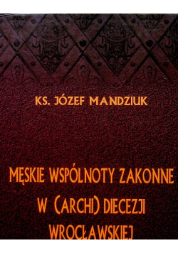 Męskie wspólnoty zakonne w Archidiecezji Wrocławskiej
