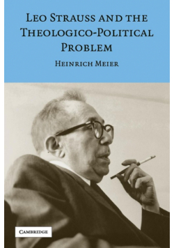 Leo Strauss and the Theologico-Political Problem