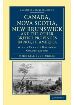 Canada, Nova Scotia, New Brunswick, and the Other British Provinces in North America