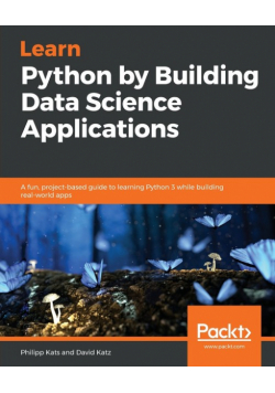 Learn Python by Building Data Science Applications