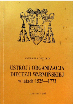 Ustrój i organizacja diecezji warmińskiej w latach 1525 - 1772