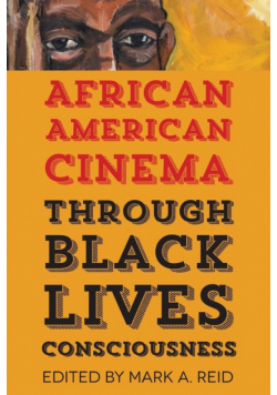 African American Cinema Through Black Lives Consciousness