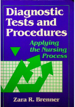 Diagnostic Tests and Procedures  Applying the Nursing Process