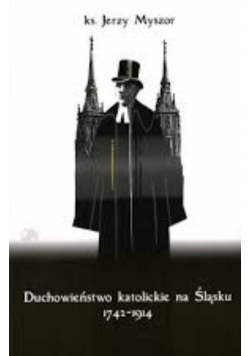 Duchowieństwo katolickie na Śląsku 1942 - 1914