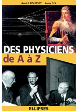 Des physiciens de A a Z