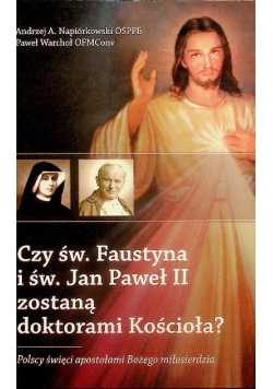 Czy św Faustyna i św Jan Paweł II zostaną doktorami Kościoła