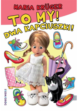 To my! Dwa kapciuszki!