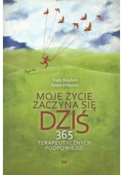 Moje życie zaczyna się dziś