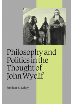 Philosophy and Politics in the Thought of John Wyclif