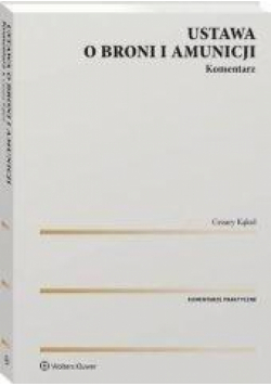 Ustawa o broni i amunicji. Komentarz