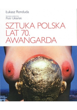 Sztuka polska lat 70 Awangarda