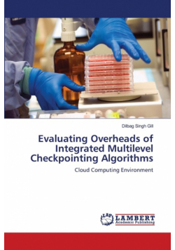 Evaluating Overheads of Integrated Multilevel Checkpointing Algorithms