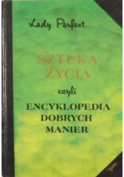 Sztuka życia czyli Encyklopedia dobrych manier